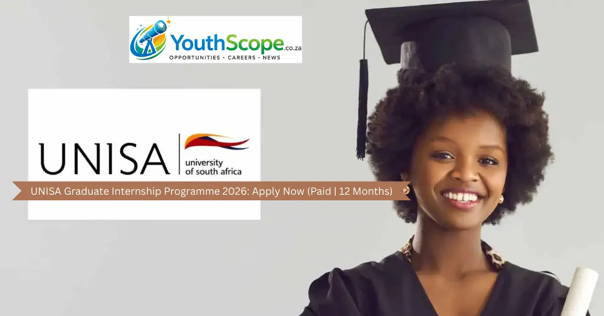 UNISA Graduate Internship Programme 2026: Apply Now (Paid | 12 Months)