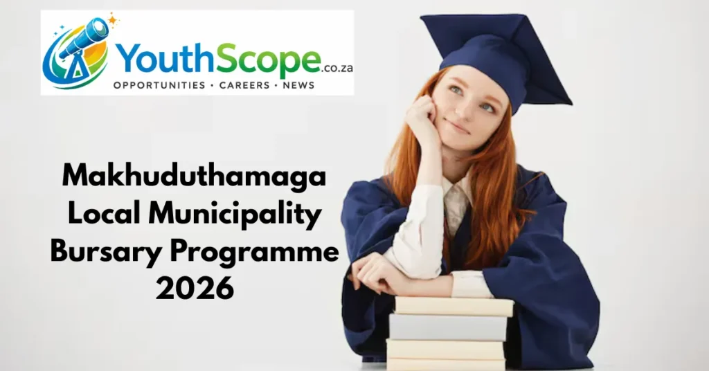 Makhuduthamaga Local Municipality Bursary Programme 2026