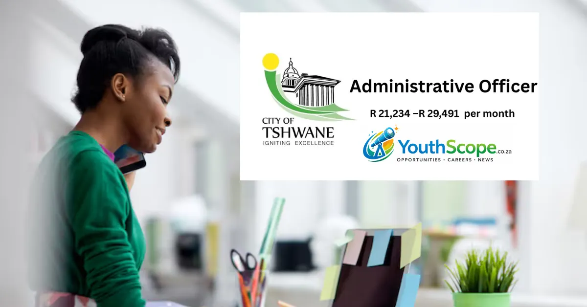 Administrative Officer Jobs 2026 – City of Tshwane (Multiple Locations) | Applications Open