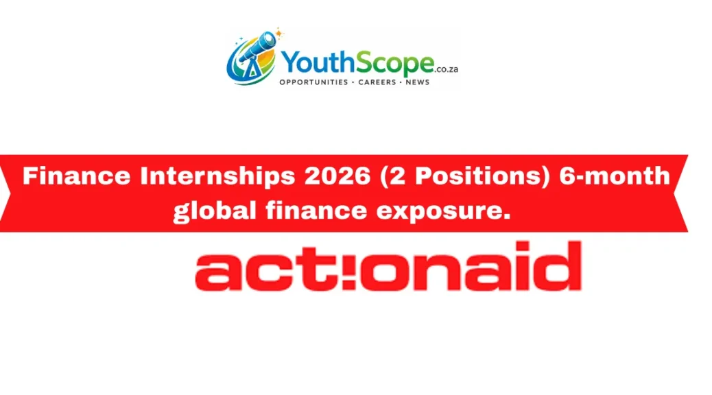 ActionAid International Finance Internships 2026 (2 Positions) 6-month global finance exposure.