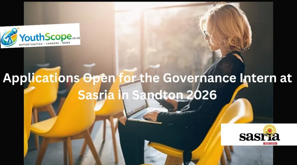 Applications Open for the Governance Intern at Sasria in Sandton 2026