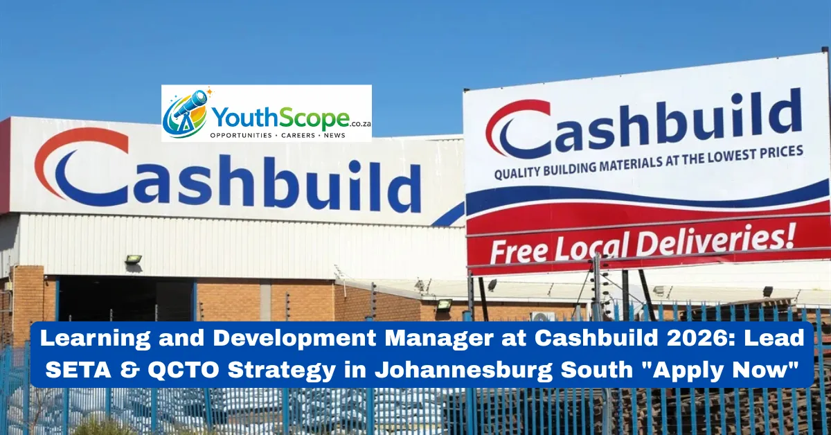 Learning and Development Manager at Cashbuild 2026: Lead SETA & QCTO Strategy in Johannesburg South "Apply Now"