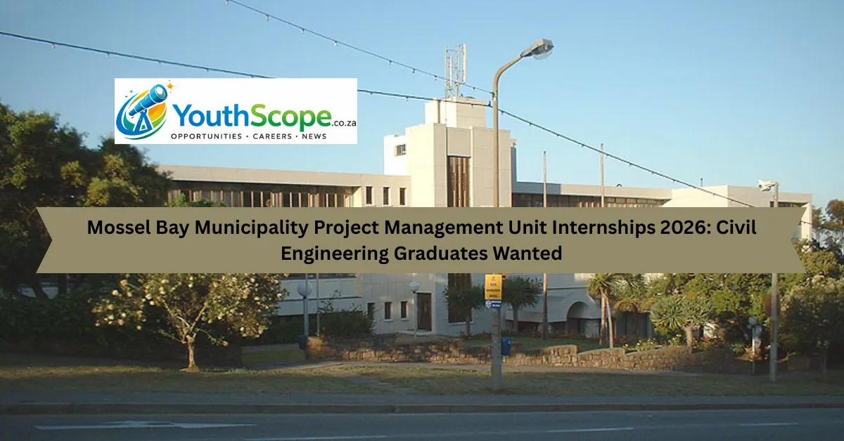 Mossel Bay Municipality Project Management Unit Internships 2026: Civil Engineering Graduates Wanted