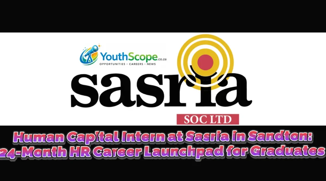 Human Capital Intern at Sasria in Sandton: 24-Month HR Career Launchpad for Graduates