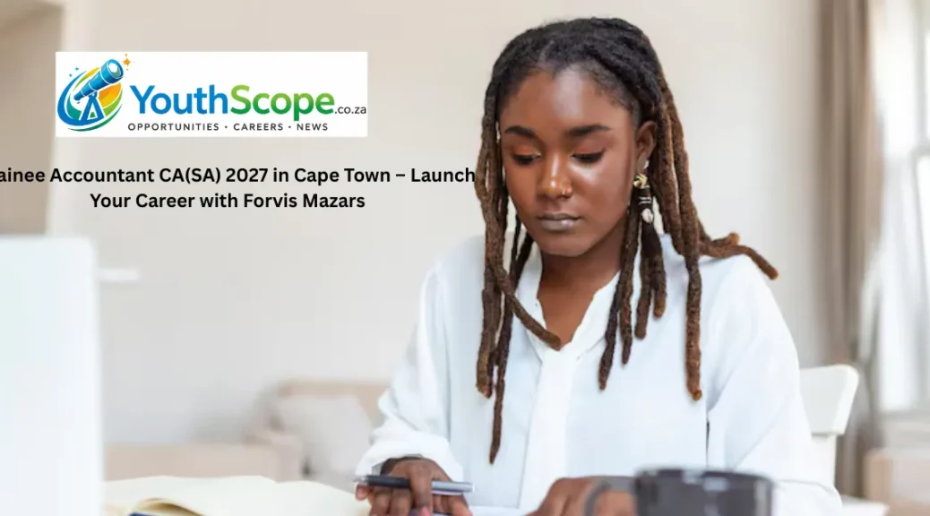 Trainee Accountant CA(SA) 2027 in Cape Town – Launch Your Career with Forvis Mazars