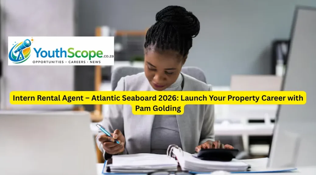 Intern Rental Agent – Atlantic Seaboard 2026: Launch Your Property Career with Pam Golding