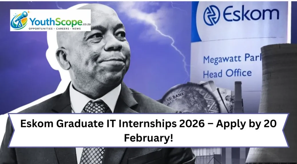 Eskom Graduate IT Internships 2026 – Apply by 20 February!