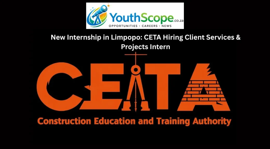 New Internship in Limpopo: CETA Hiring Client Services & Projects Intern