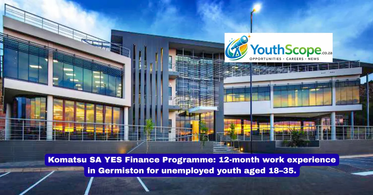 Komatsu SA YES Finance Programme: 12-month work experience in Germiston for unemployed youth aged 18–35.