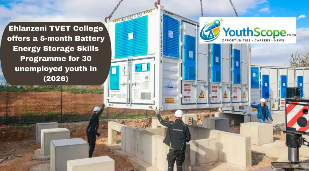 Ehlanzeni TVET College offers a 5-month Battery Energy Storage Skills Programme for 30 unemployed youth in (2026)