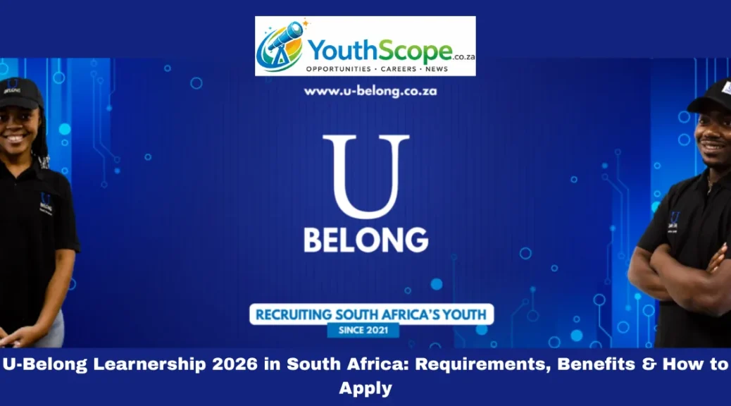 U-Belong Learnership 2026 in South Africa: Requirements, Benefits & How to Apply