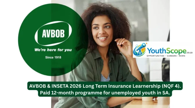 AVBOB & INSETA 2026 Long Term Insurance Learnership (NQF 4). Paid 12-month programme for unemployed youth in SA.
