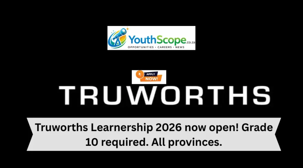 Truworths Learnership 2026 now open! Grade 10 required. All provinces.