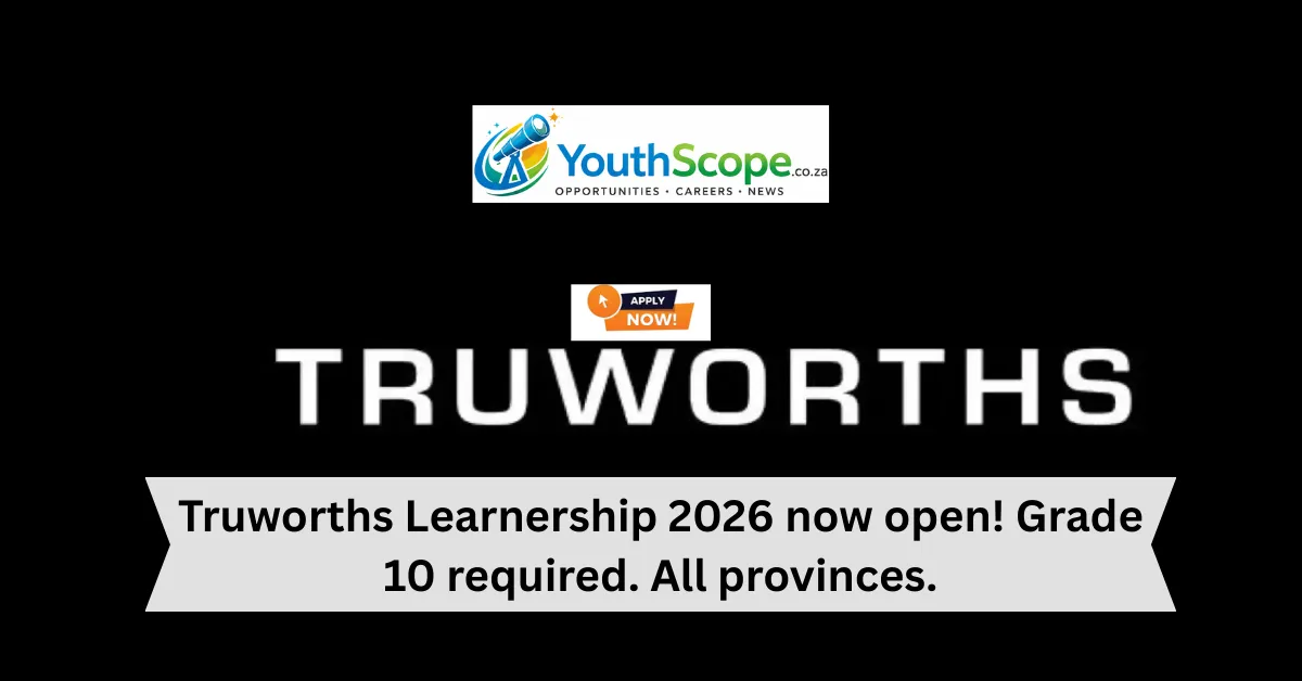 Truworths Learnership 2026 now open! Grade 10 required. All provinces.