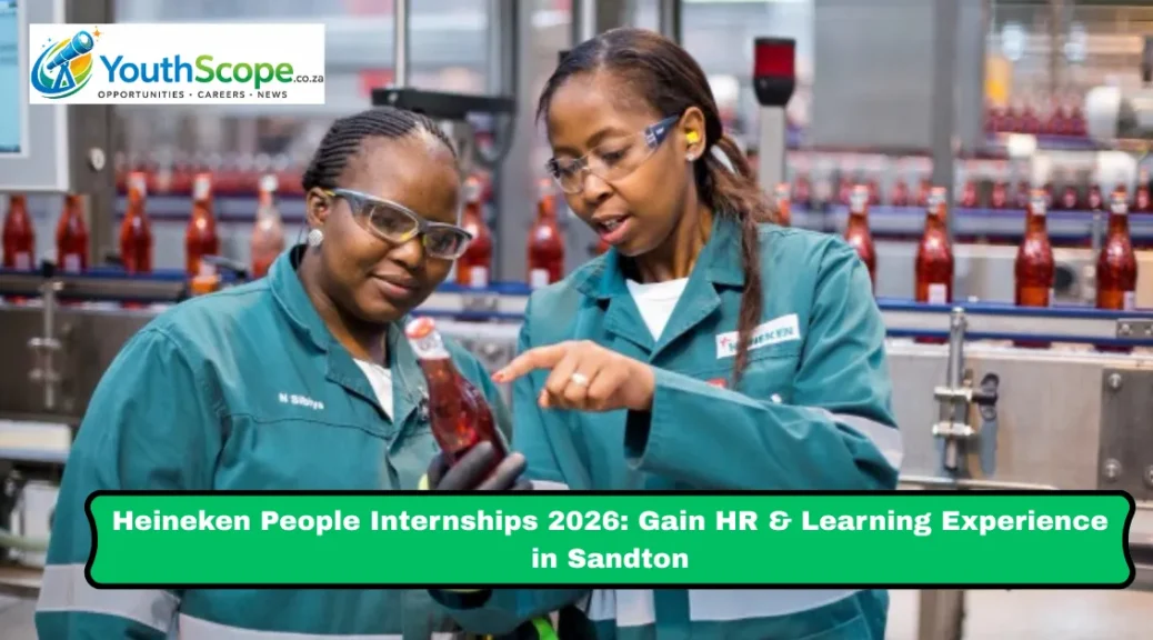 Heineken People Internships 2026: Gain HR & Learning Experience in Sandton