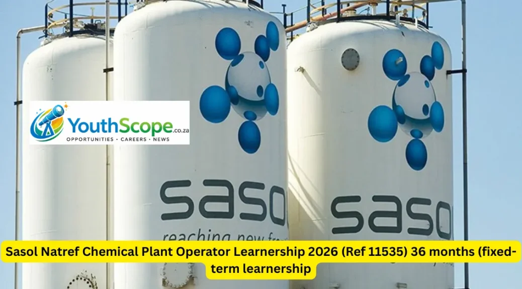 Sasol Natref Chemical Plant Operator Learnership 2026 (Ref 11535) 36 months (fixed-term learnership