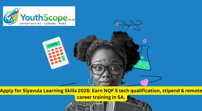 Apply for Siyavula Learning Skills 2026: Earn NQF 5 tech qualification, stipend & remote career training in SA