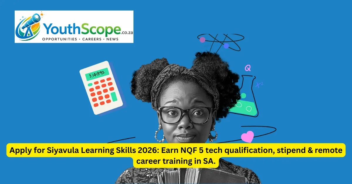 Apply for Siyavula Learning Skills 2026: Earn NQF 5 tech qualification, stipend & remote career training in SA.