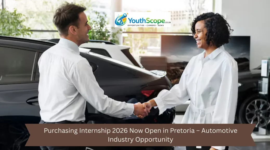 Purchasing Internship 2026 Now Open in Pretoria – Automotive Industry Opportunity