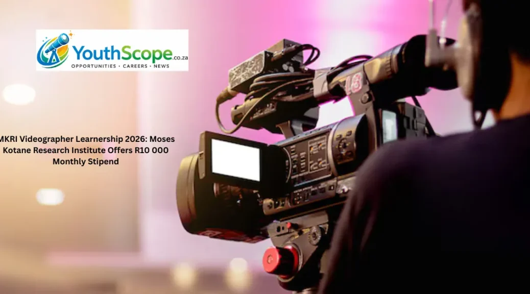 MKRI Videographer Learnership 2026: Moses Kotane Research Institute Offers R10 000 Monthly Stipend