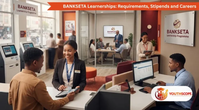 BANKSETA Learnerships 2026: Requirements, Stipends and Career Opportunities Explained