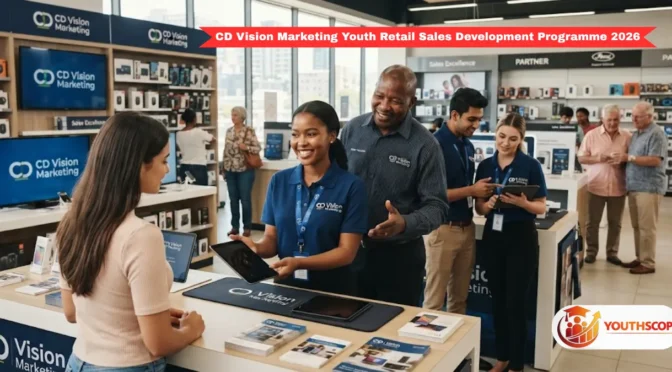 Programme 2026: CD Vision Marketing Youth Retail Sales Development Programme Offers Permanent Jobs Paying R4,000–R8,000 Per Month