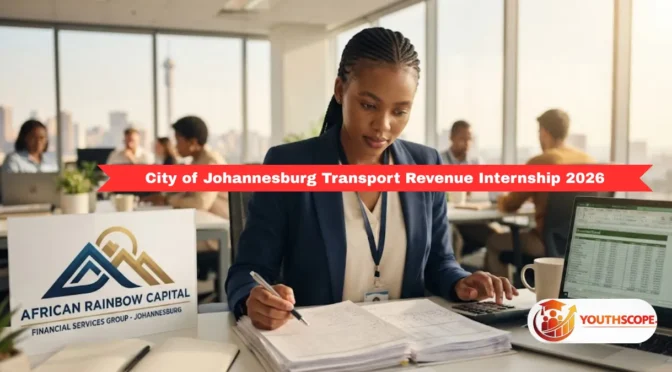 City of Johannesburg Transport Internships 2026: Earn Up to R10 109 Monthly Up to 18 months