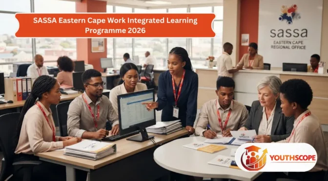 SASSA Eastern Cape Work Integrated Learning Programme 2026 for South African TVET graduates.